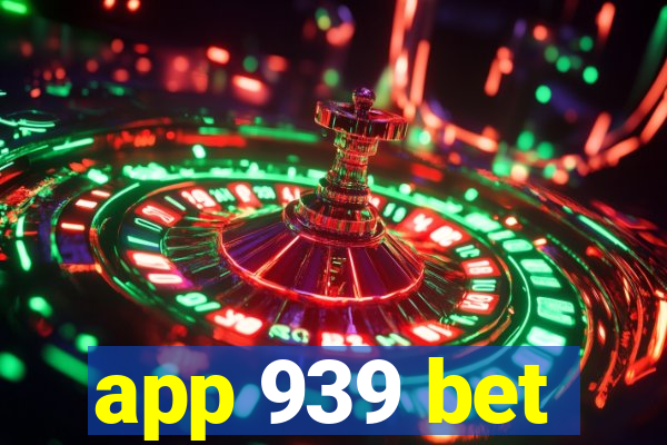 app 939 bet